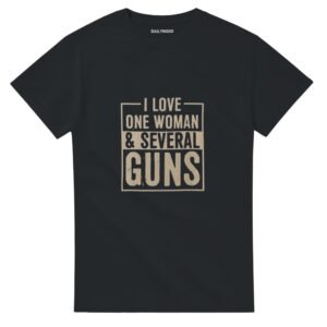 T-SHIRT I LOVE ONE WOMAN & SEVERAL GUNS.jpg T-SHIRT I LOVE ONE WOMAN & SEVERAL GUNS