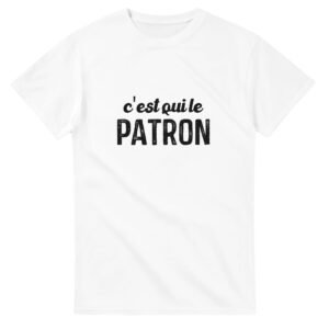T-SHIRT  C’EST QUI LE PATRON 