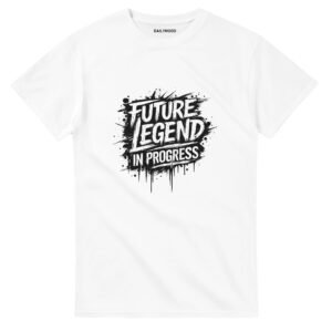 T-SHIRT FUTURE LEGEND IN PROGRESS.jpg T-SHIRT FUTURE LEGEND IN PROGRESS