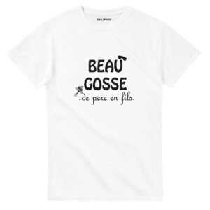 T-SHIRT BEAU GOSSE de père en fils.jpg T-SHIRT BEAU GOSSE de père en fils
