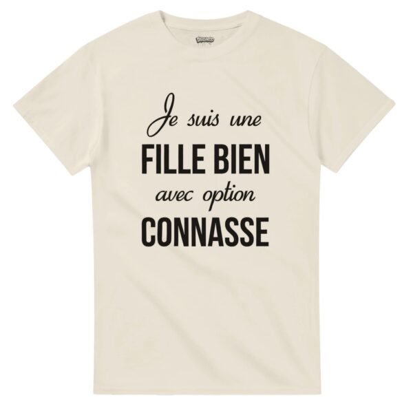 T-SHIRT  JE SUIS UNE FILLE BIEN AVEC OPTION CONNASSE