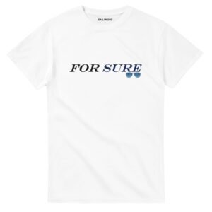 T-SHIRT_FOR_SURE.jpg T-SHIRT FOR SURE